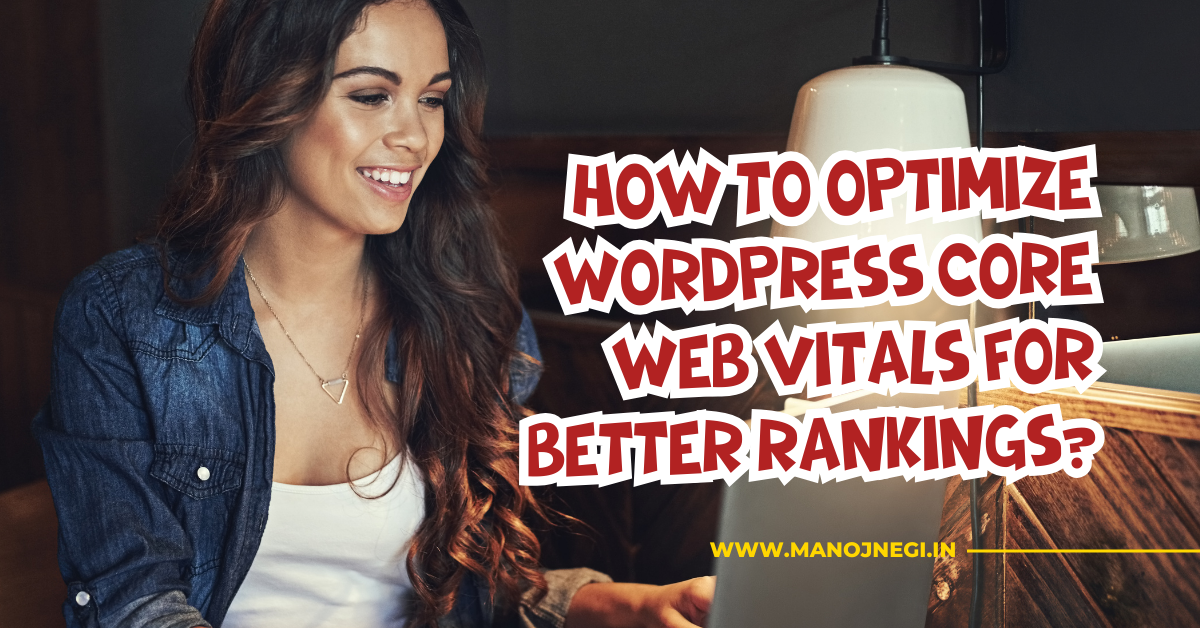 How to Optimize WordPress Core Web Vitals for Better Rankings?