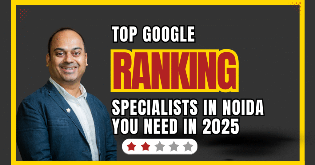 Best Google Ranking Specialists in Noida