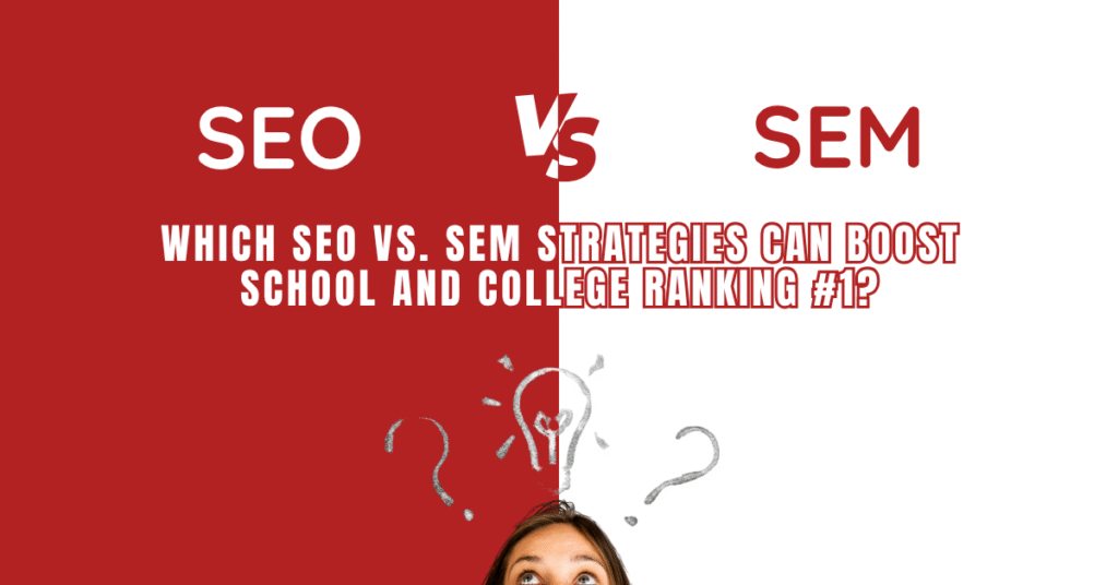 SEO vs. SEM Strategies for school and college
