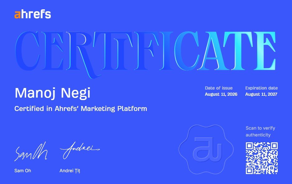 Certified in Ahrefs' Marketing Platform Manoj Negi